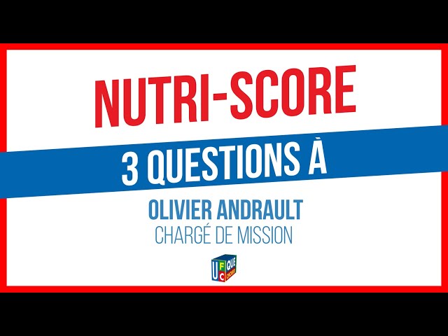 Nutri-Score : 3 questions à Olivier Andrault
